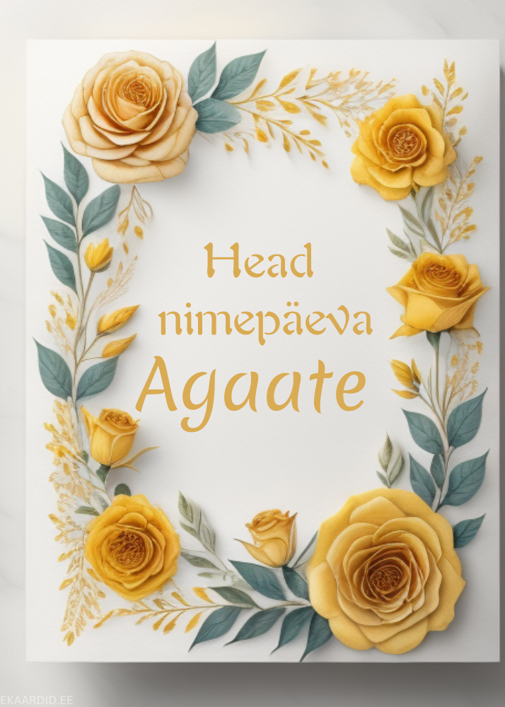 Head nimepäeva, Agaate!