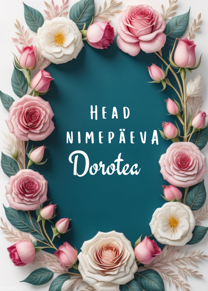 Head nimepäeva, Dorotea!