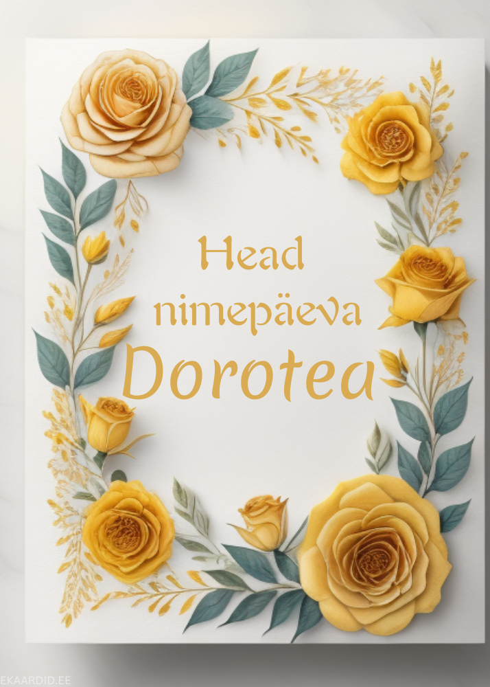 Head nimepäeva, Dorotea!
