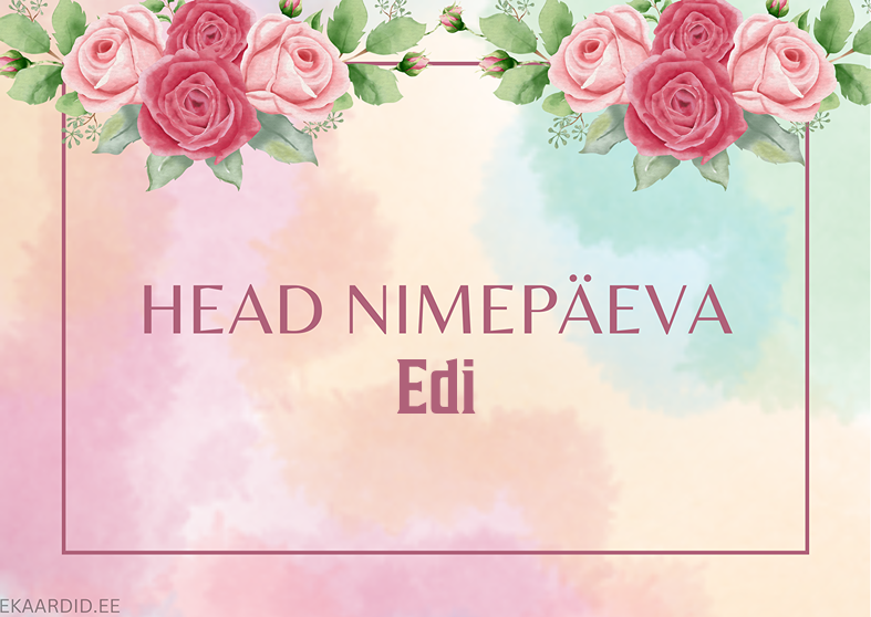 Head nimepäeva, Edi!