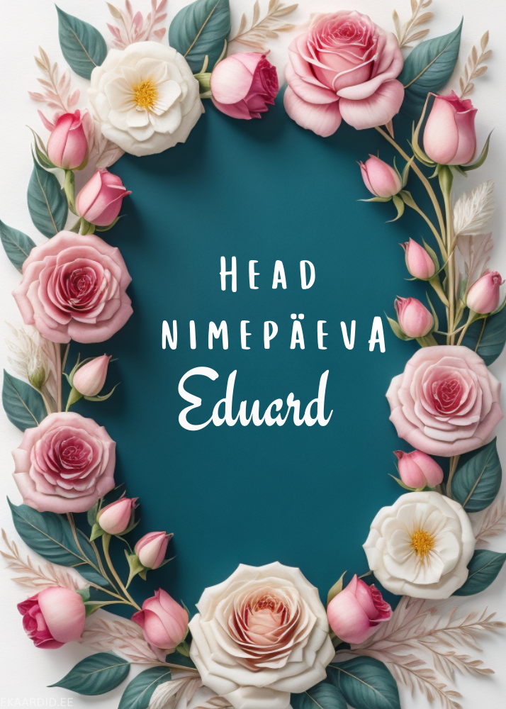 Head nimepäeva, Eduard!