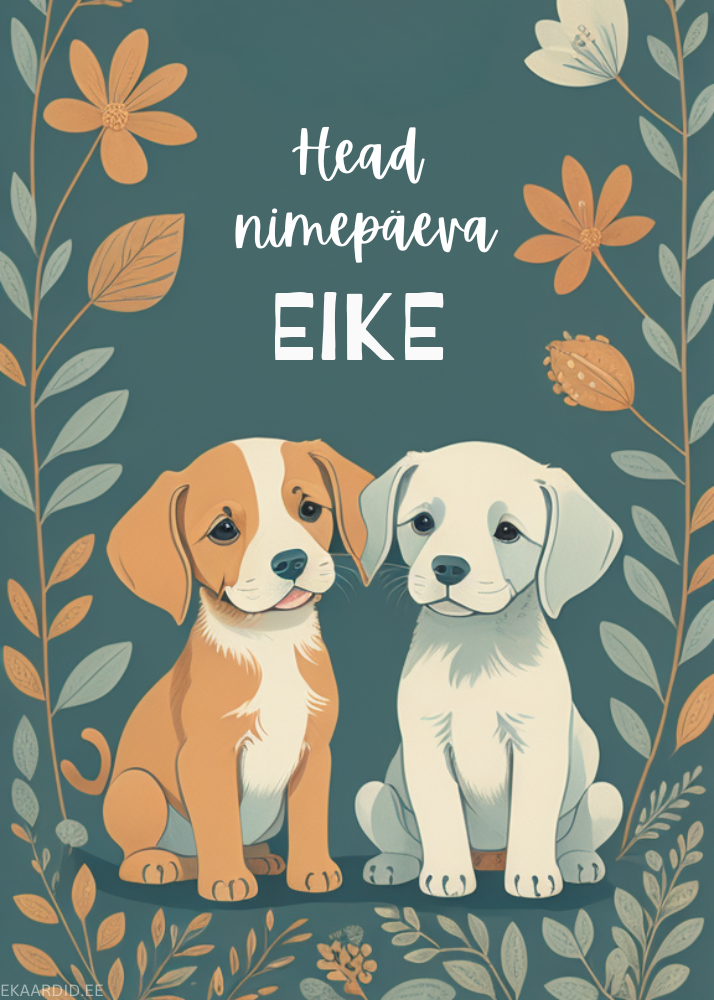 Head nimepäeva, Eike!