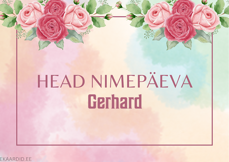 Head nimepäeva, Gerhard!