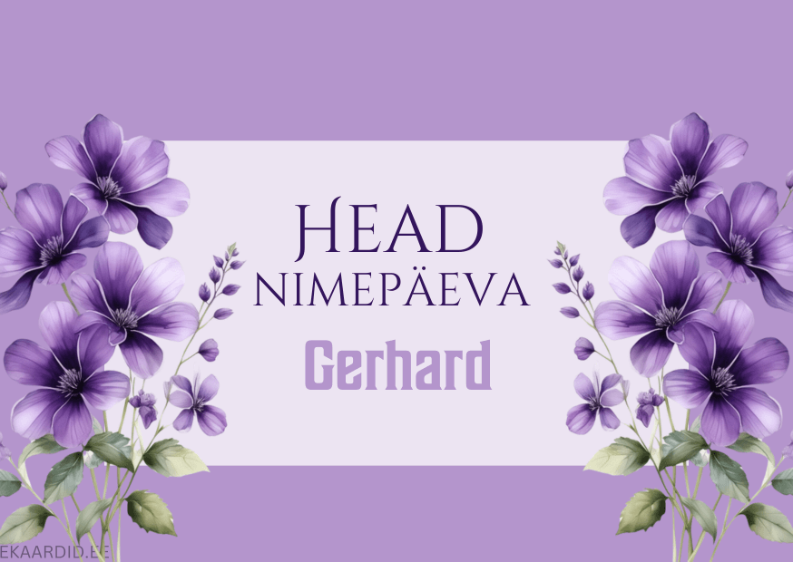 Head nimepäeva, Gerhard!