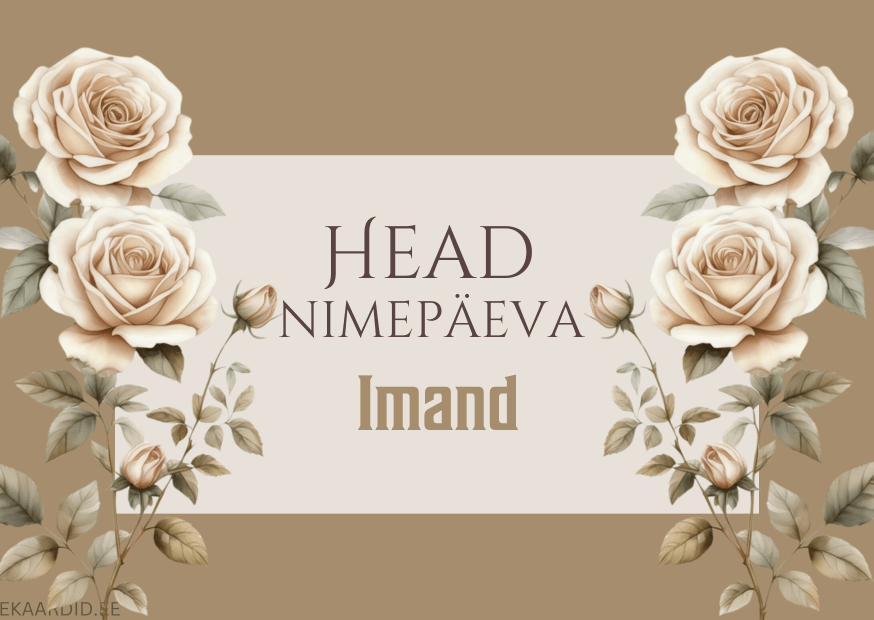 Head nimepäeva, Imand!