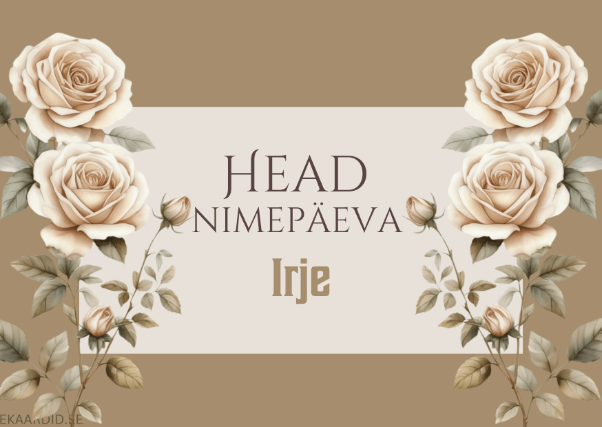Head nimepäeva, Irje!