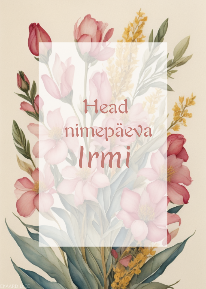 Head nimepäeva, Irmi!