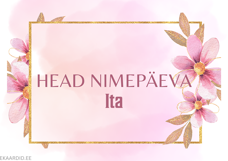 Head nimepäeva, Ita!