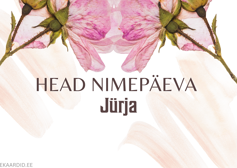 Head nimepäeva, Jürja!