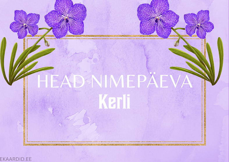 Head nimepäeva, Kerli!