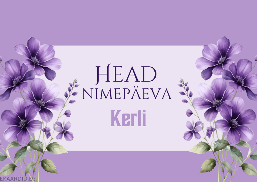 Head nimepäeva, Kerli!