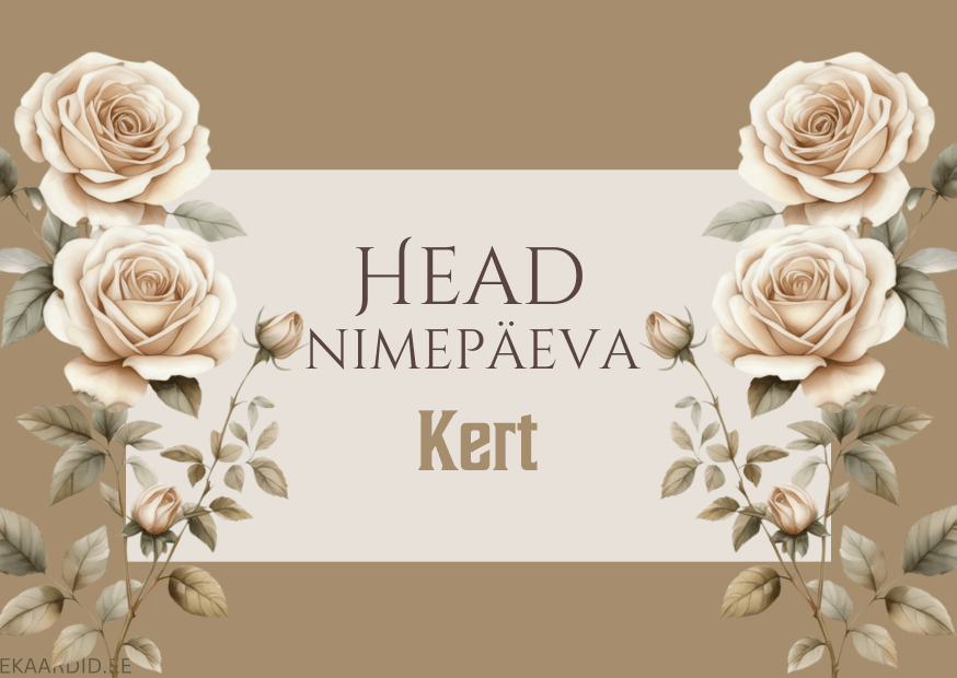 Head nimepäeva, Kert!