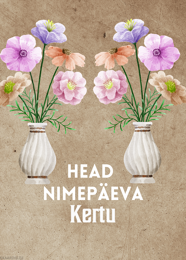 Head nimepäeva, Kertu!