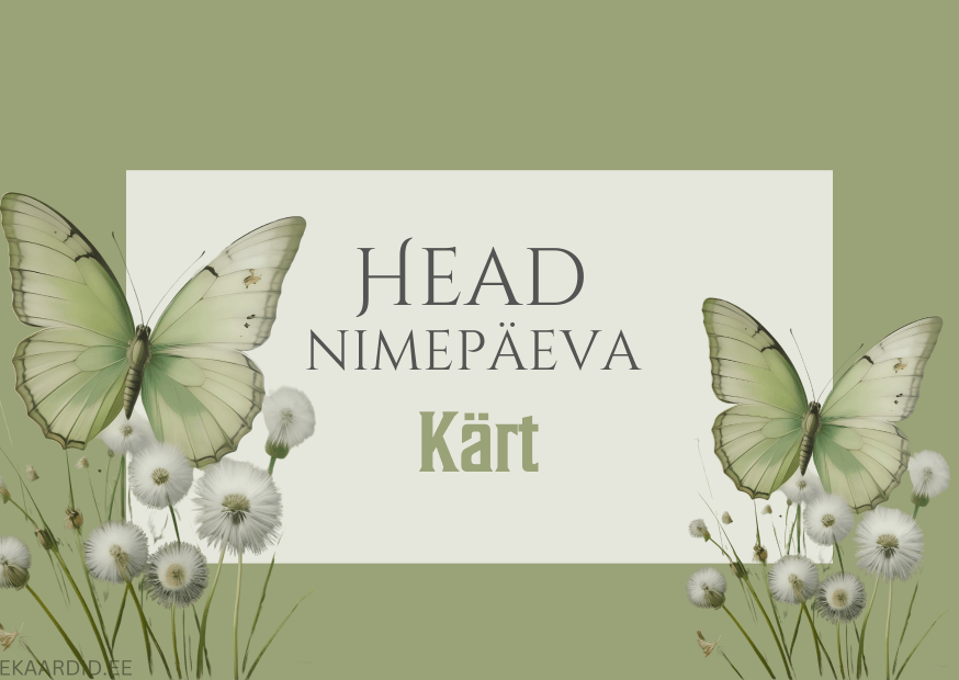 Head nimepäeva, Kärt!