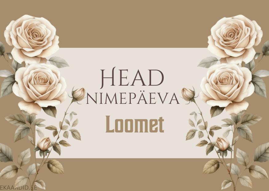 Head nimepäeva, Loomet!