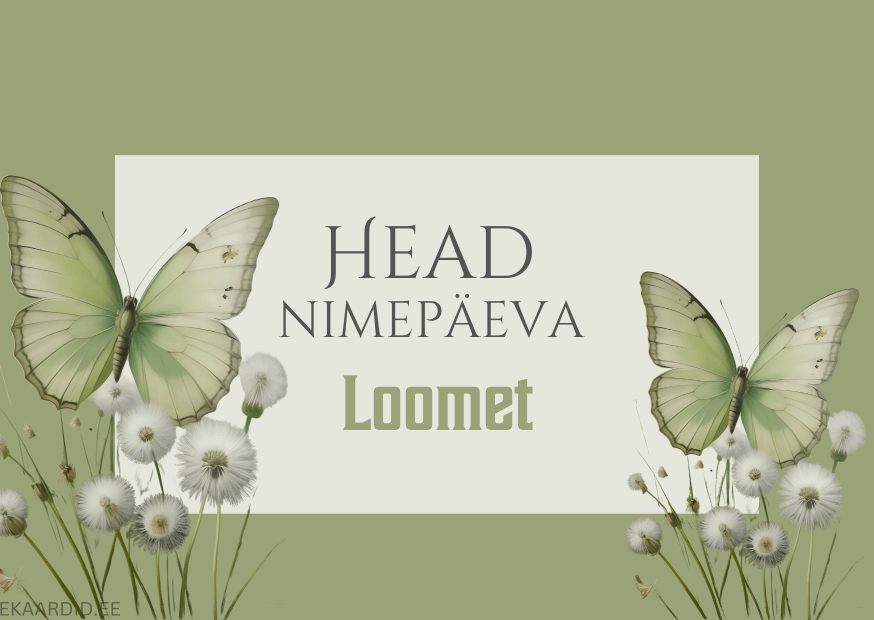 Head nimepäeva, Loomet!