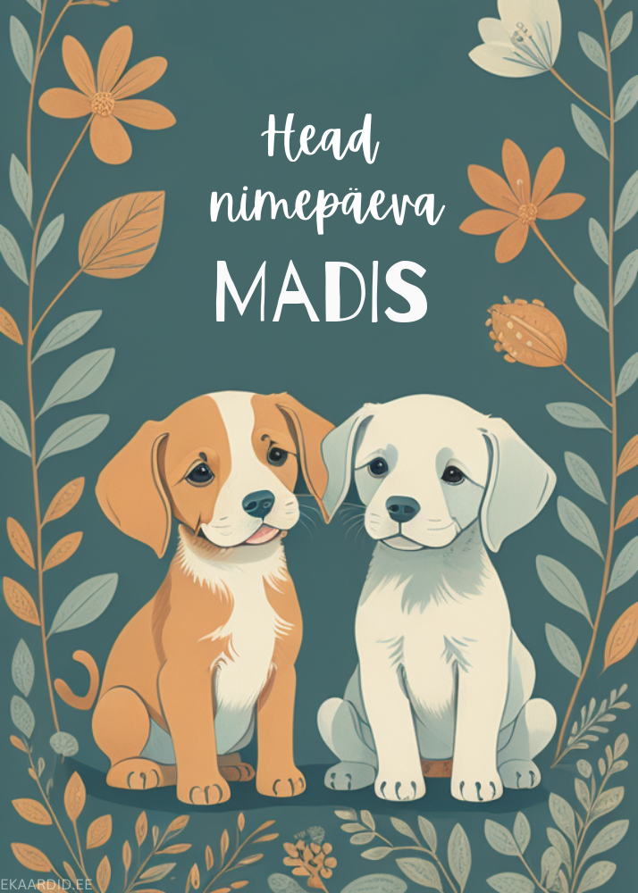 Head nimepäeva, Madis!
