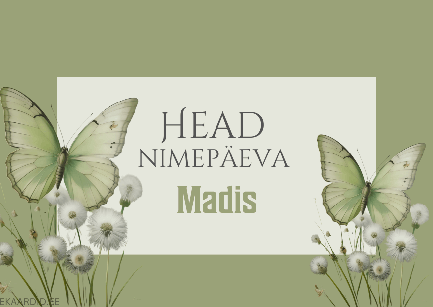 Head nimepäeva, Madis!