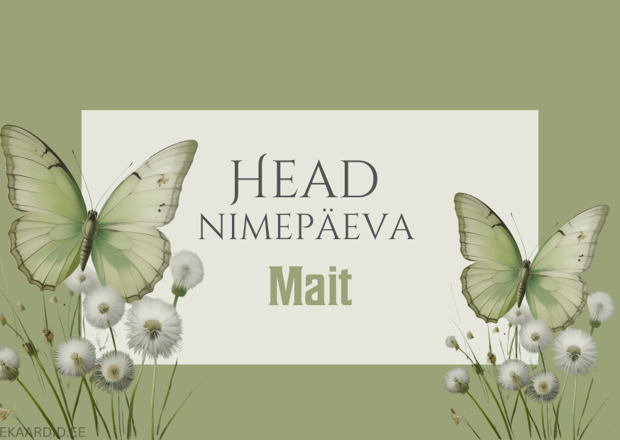 Head nimepäeva, Mait!