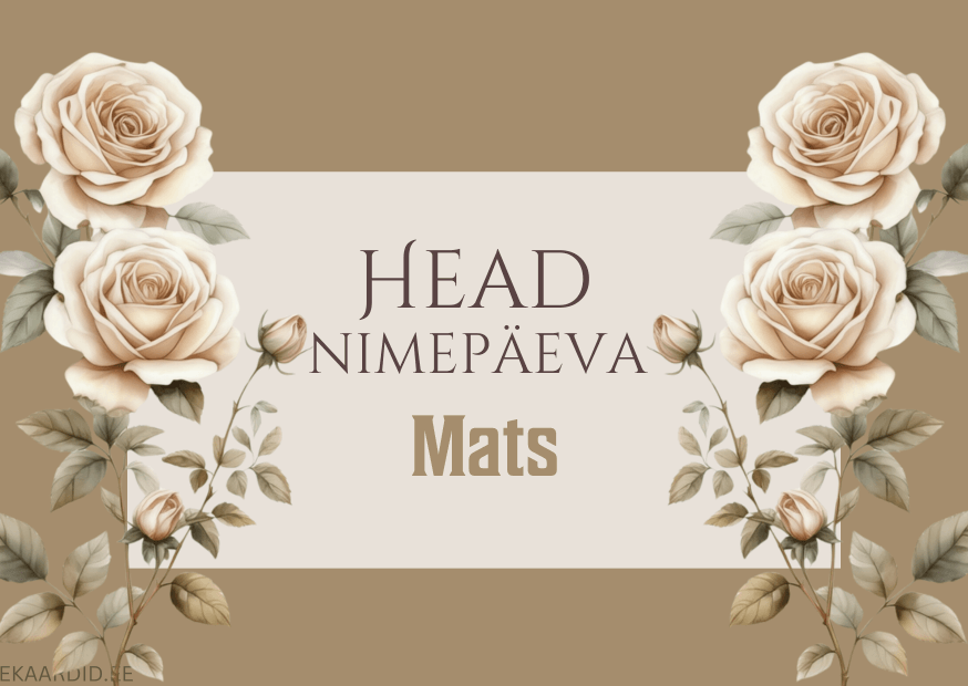 Head nimepäeva, Mats!