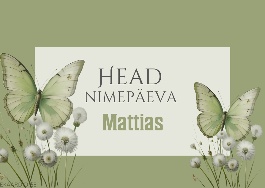 Head nimepäeva, Mattias!