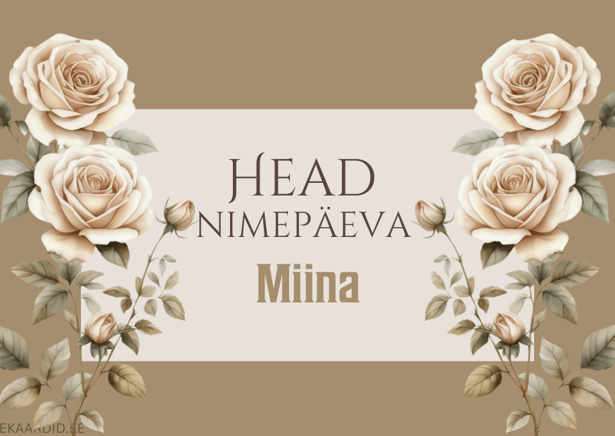 Head nimepäeva, Miina!