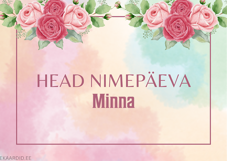 Head nimepäeva, Minna!