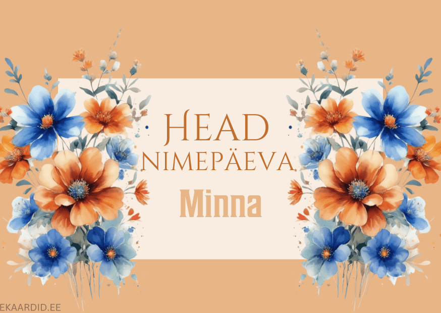 Head nimepäeva, Minna!