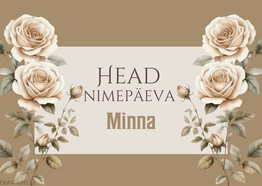 Head nimepäeva, Minna!
