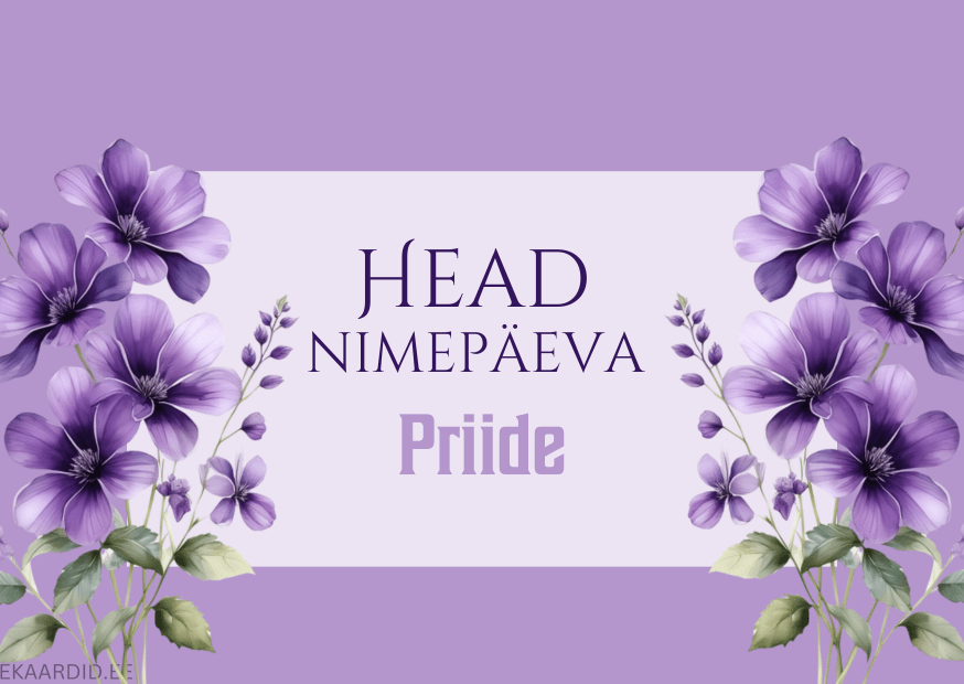 Head nimepäeva, Priide!