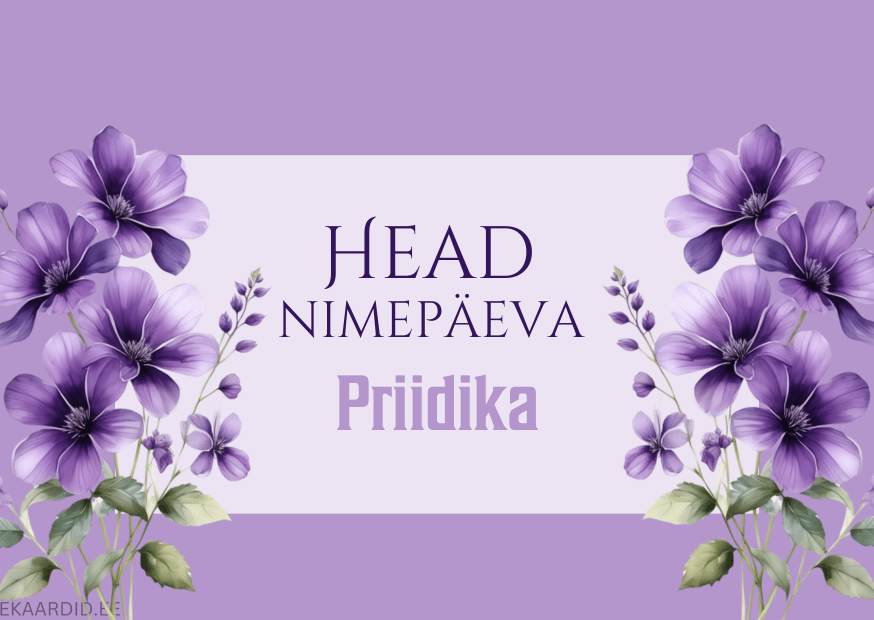 Head nimepäeva, Priidika!