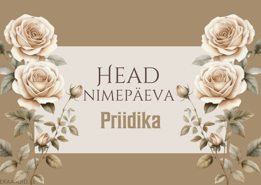 Head nimepäeva, Priidika!