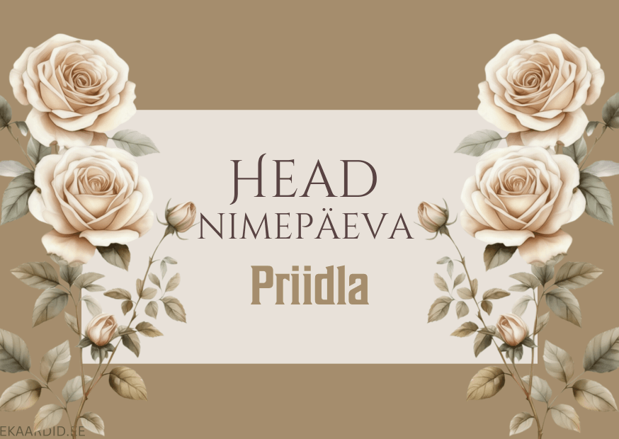 Head nimepäeva, Priidla!