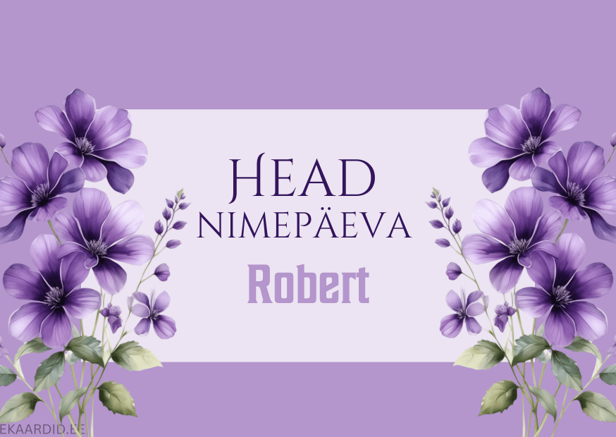 Head nimepäeva, Robert!