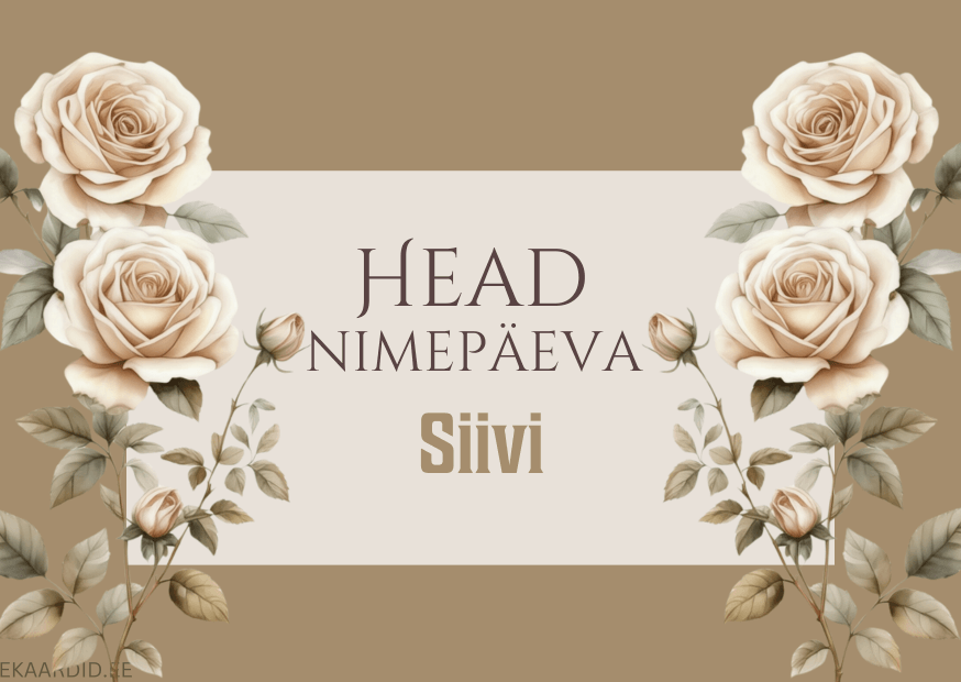 Head nimepäeva, Siivi!