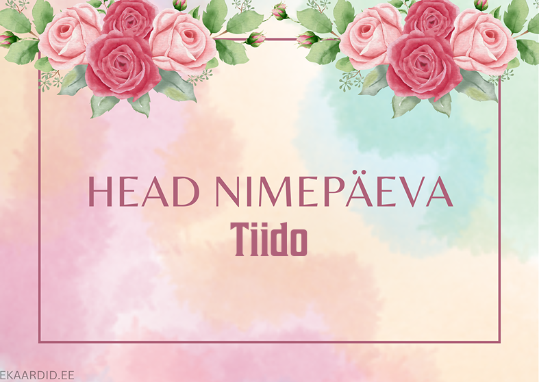 Head nimepäeva, Tiido!