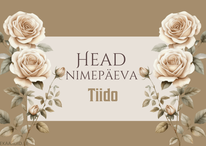 Head nimepäeva, Tiido!