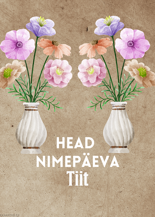 Head nimepäeva, Tiit!