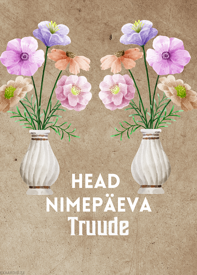 Head nimepäeva, Truude!