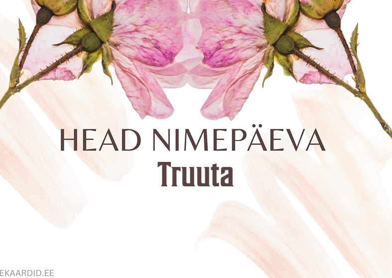Head nimepäeva, Truuta!