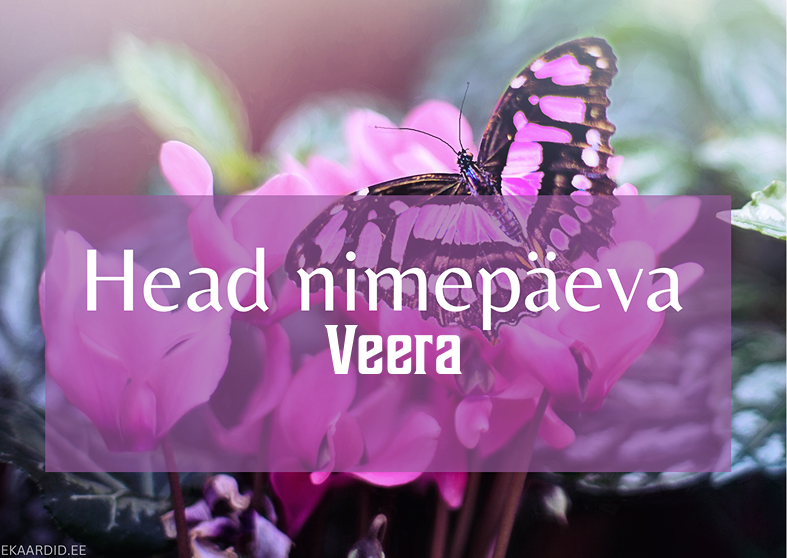 Head nimepäeva, Veera!