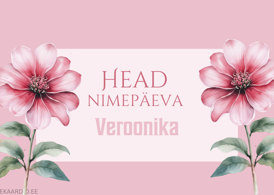 Head nimepäeva, Veroonika!