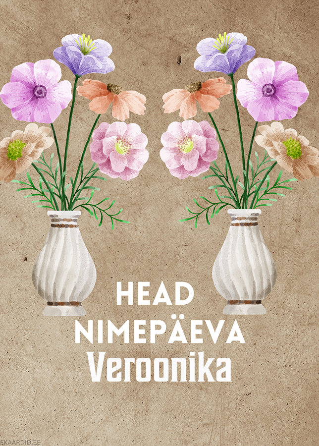 Head nimepäeva, Veroonika!