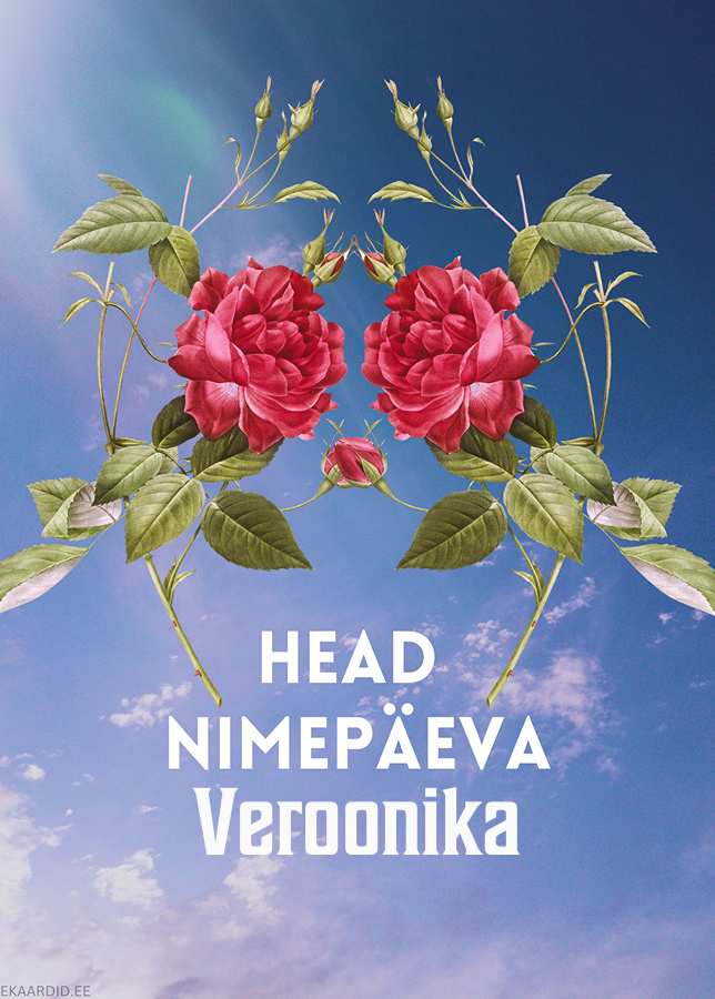 Head nimepäeva, Veroonika!