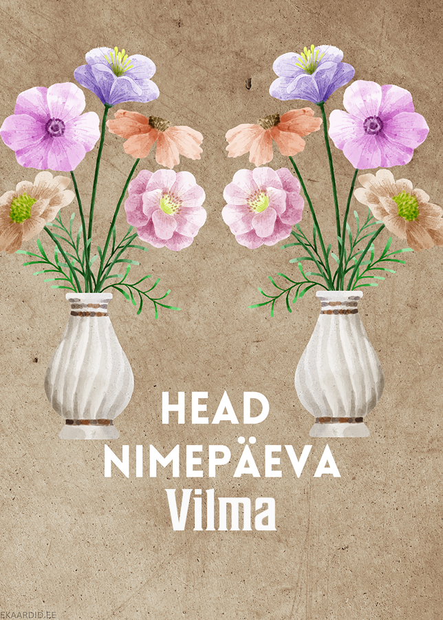 Head nimepäeva, Vilma!