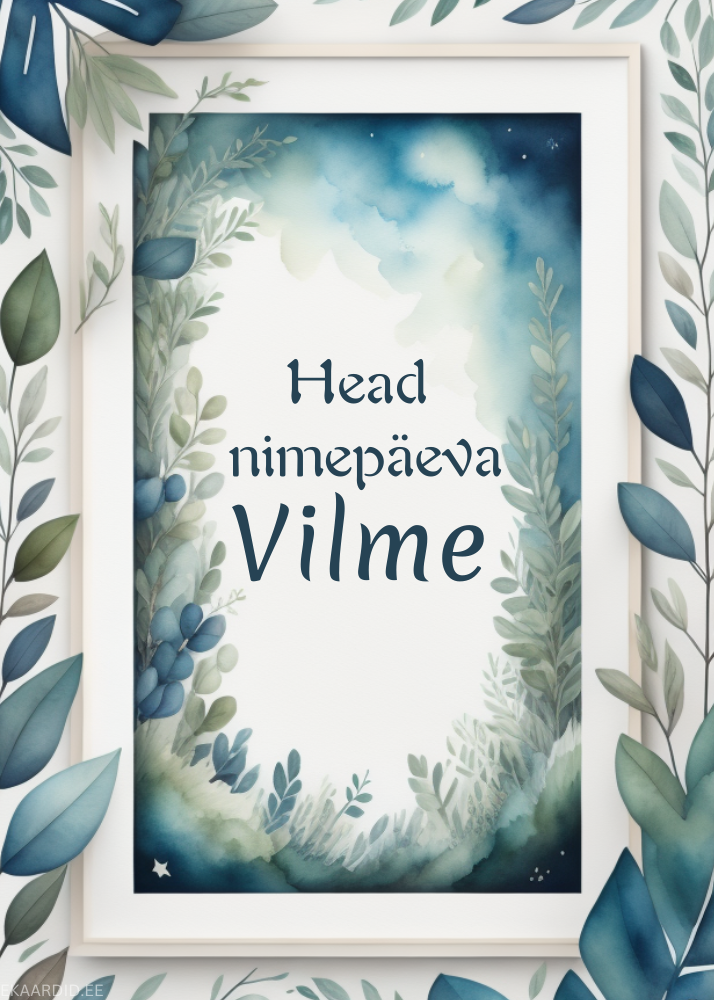 Head nimepäeva, Vilme!