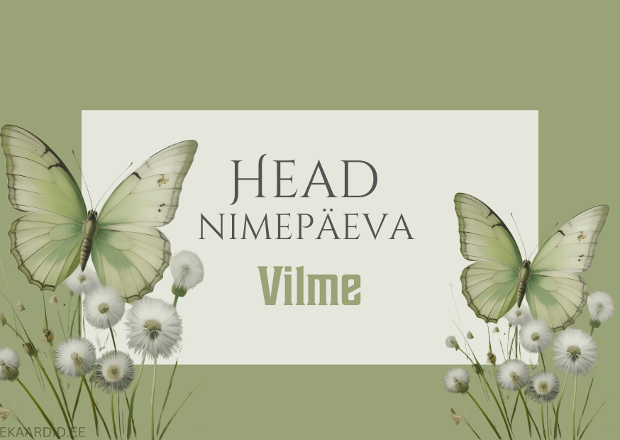 Head nimepäeva, Vilme!