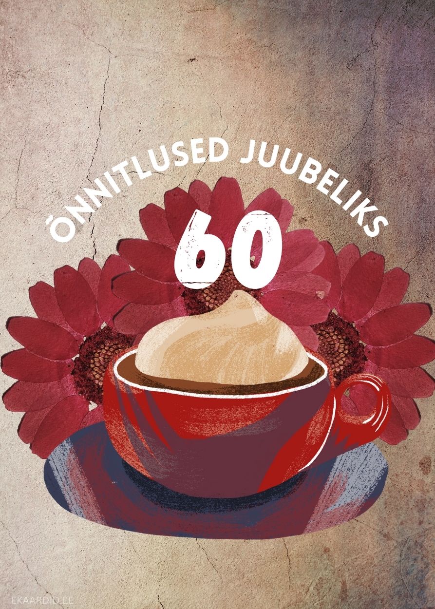 60. juubeliks soojad õnnitlused