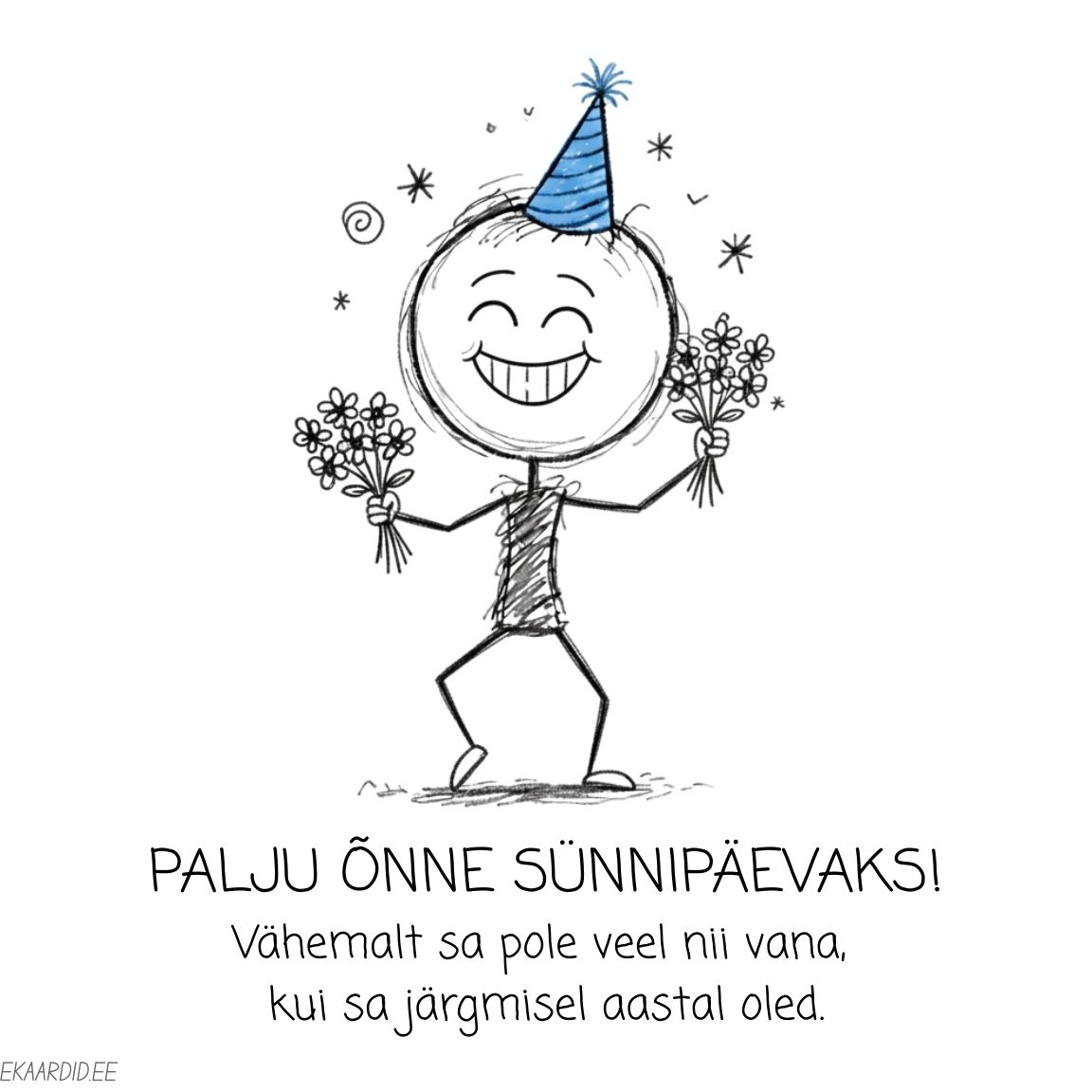 Naljakas sünnipäevakaart kriipsujukuga oled vana