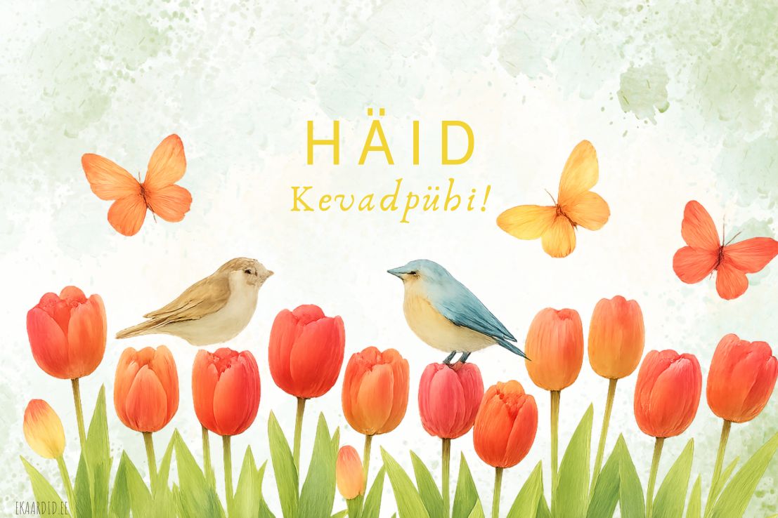 Tulbid, linnud ja liblikad: Häid kevadpühi!